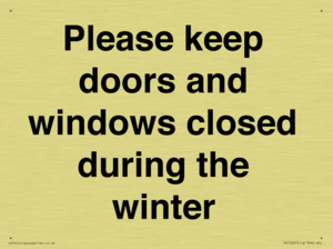 Please keep doors and windows closed during the winter
